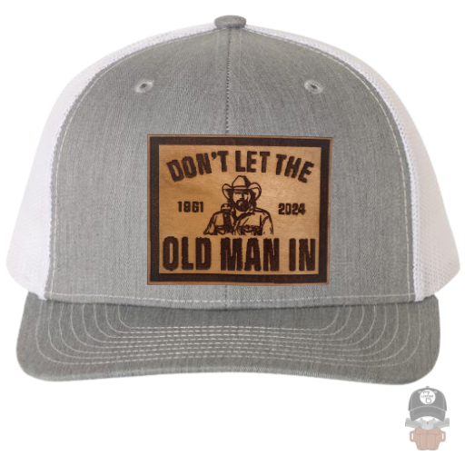 Don’t Let The Old Man In | Toby Edition | Leather Patch Hat