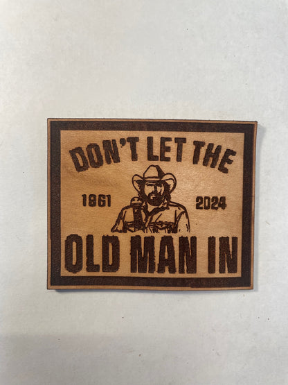 Don’t Let The Old Man In | Toby Edition | Leather Patch Hat