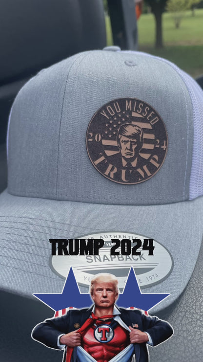 “YOU MISSED!!” TRUMP 2024 LEATHER PATCH HAT