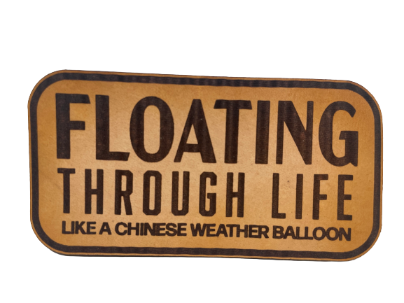 Floating Through Life (Like A Chinese Weather Balloon)